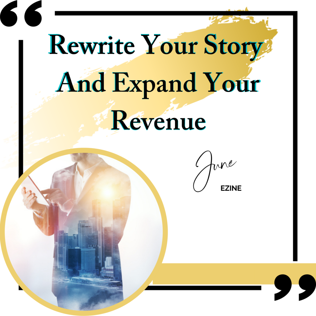 Rewrite Your Story And Expand Your Revenue